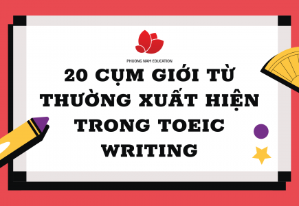 20 cụm giới từ thường xuất hiện trong bài thi TOEIC Writing