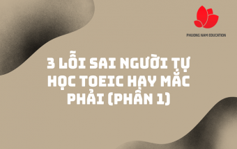 3 Lỗi Sai Người Tự Học TOEIC Hay Mắc Phải (P.1)