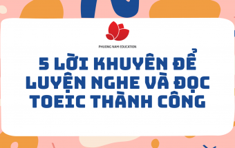 5 lời khuyên để luyện nghe và đọc TOEIC thành công