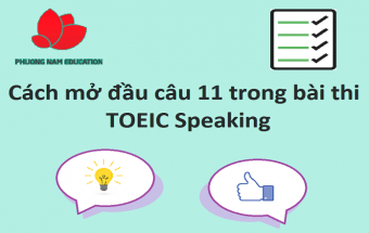 Cách mở đầu câu 11 trong bài thi TOEIC Speaking