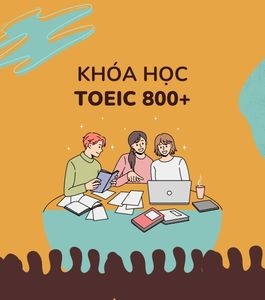 Khóa học TOEIC 800+