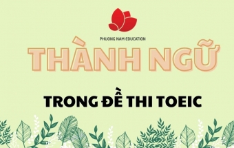 Thành ngữ trong đề thi TOEIC
